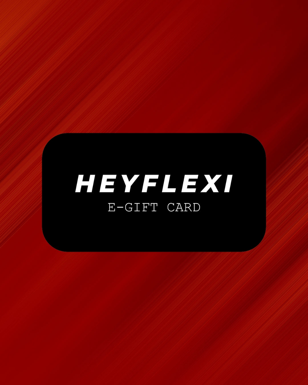 Heyflexi e-Gift Card